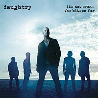 Daughtry – It's Not Over....The Hits So Far
