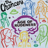 The Chancers – Age Of Rudeness