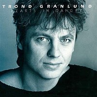 Trond Granlund – Hearts In Danger