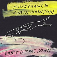 Milky Chance, Jack Johnson – Don't Let Me Down