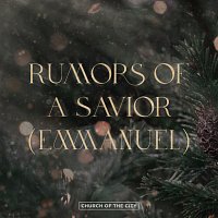 Church of the City, Laura Cooksey, Chris McClarney – Rumors Of A Savior (Emmanuel)