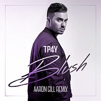TP4Y – Blush (Aaron Gill remix)