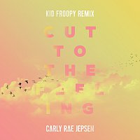 Přední strana obalu CD Cut To The Feeling [Kid Froopy Remix]