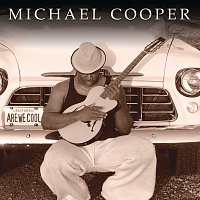 Michael Cooper – Are We Cool