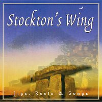 Stockton's  Wing – Jigs, Reels & Songs