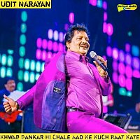 Udit Narayan – Khwab Bankar Hi Chale Aao Ke Kuch Raat Kate