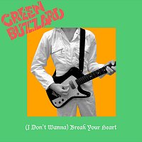 Green Buzzard – (I Don't Wanna) Break Your Heart