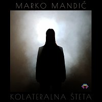 Marko Mandić – Kolateralna šteta