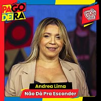 Pagodeira, Andrea Lima – Nao Dá Pra Esconder