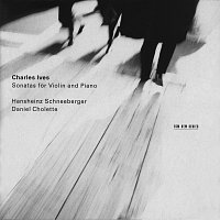 Hansheinz Schneeberger, Daniel Cholette – Ives: Sonatas For Violin And Piano