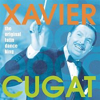 Xavier Cugat – The Original Latin Dance King