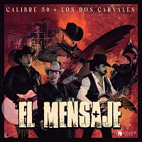 Calibre 50, Los Dos Carnales – El Mensaje