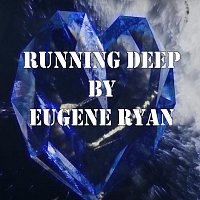 Eugene Ryan – Running Deep