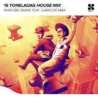 Rivas (BR), DANNE, Juares de Mira – 16 Toneladas (House Mix)