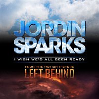 Jordin Sparks – I Wish We'd All Been Ready