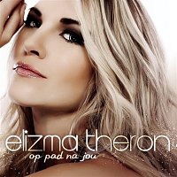 Elizma Theron – Op Pad Na Jou