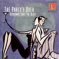 Přední strana obalu CD The Party's Over: Broadway Sings The Blues