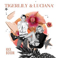 Tigerlily, Luciana – KICK BOOM