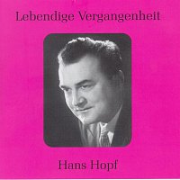Hans Hopf – Lebendige Vergangenheit - Hans Hopf