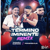 Thomé & Gustavo, Powered Djs – Término Iminente [Remix]