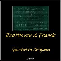 Henry Holst, Solomon Cutner, Anthony Pini, Quintetto Chigiano – Beethoven & Franck