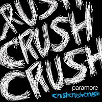 Paramore – crushcrushcrush