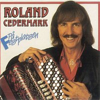 Roland Cedermark – Pa festplatsen