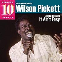 Wilson Pickett – It Ain't Easy: Essential Recordings