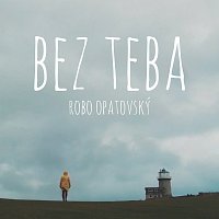 Robo Opatovsky – Bez Teba