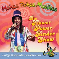 Hokus Pokus Musikus – Die Flower Power Kinder Show