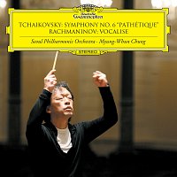 Seoul Philharmonic Orchestra, Myung-Whun Chung – Tchaikovsky: Symphony No.6 "Pathétique" / Rachmaninov: Vocalise