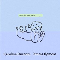 Carolina Durante, Amaia Romero – Perdona (Ahora Sí Que Sí)