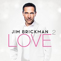 Jim Brickman – Love 2 [Deluxe]