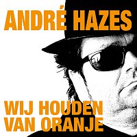 André Hazes – Wij Houden Van Oranje