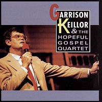 Garrison Keillor, The Hopeful Gospel Quartet – Garrison Keillor And The Hopeful Gospel Quartet