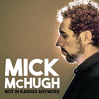 Mick McHugh – Not In Kansas Anymore