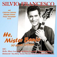 Silvio Francesco – He, Mister Banjo - 50 große Erfolge