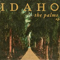 Idaho – The Palms EP