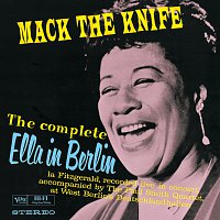 Ella Fitzgerald – The Complete Ella In Berlin: Mack The Knife [Live]