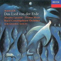 Thomas Moser, Marjana Lipovšek, Royal Concertgebouw Orchestra, Sir Georg Solti – Mahler: Das Lied von der Erde