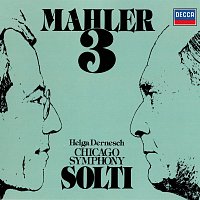 Sir Georg Solti, Helga Dernesch, Chicago Symphony Orchestra Women's Chorus – Mahler: Symphony No. 3