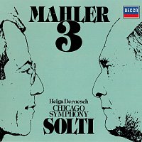 Sir Georg Solti, Helga Dernesch, Chicago Symphony Orchestra Women's Chorus – Mahler: Symphony No. 3