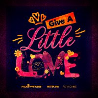 Paulo Pringles, Mister Jam, Francinne – Give A Little Love