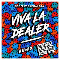 SDP, Capital Bra – Viva la Dealer [Gestort aber GeiL Remix]