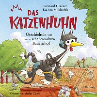 Bernhard Hoecker, Eva von Muhlenfels: Das Katzenhuhn - Geschichten von einem sehr besonderen Bauernhof