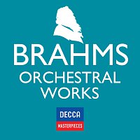 Různí interpreti – Decca Masterpieces: Brahms Orchestral Works