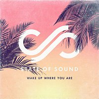 State of Sound – Wake Up Where You Are