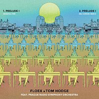 Floex, Tom Hodge, Prague Radio Symphony Orchestra – Prelude I + Remix