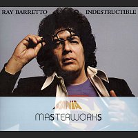 Ray Barretto – Masterwork Indestructible