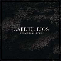 Gabriel Rios – This Marauder's Midnight